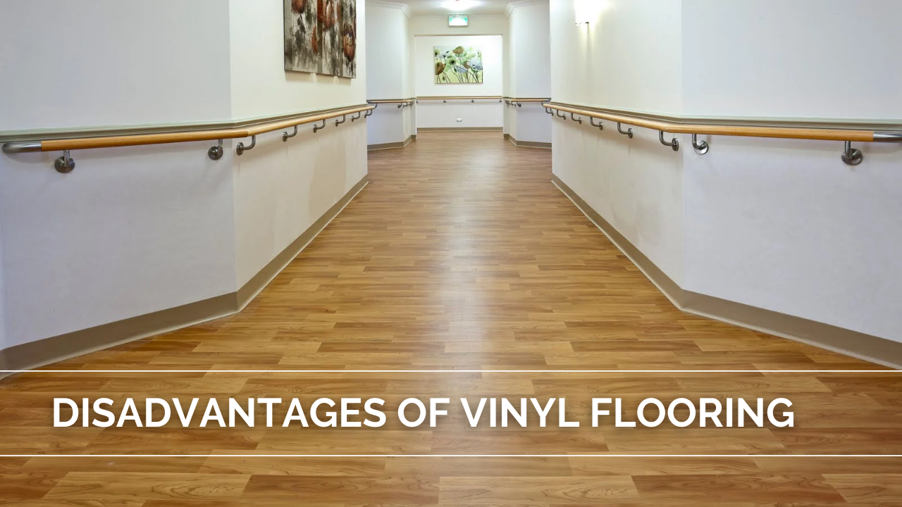 Disadvantages Of Vinyl Flooring Know, What Is The Primary Disadvantage Of Using Vinyl Tile For Flooring